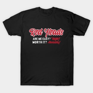 Red Heads Worth It? Absolutely! T-Shirt